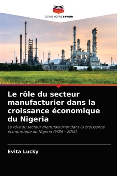 Paperback Le rôle du secteur manufacturier dans la croissance économique du Nigeria [French] Book