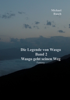Paperback Die Legende von Wasgo Band 2: Wasgo geht seinen Weg [German] Book