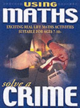 Hardcover Solve A Crime (Using Maths) Book