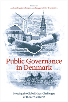 Hardcover Public Governance in Denmark: Meeting the Global Mega-Challenges of the 21st Century? Book