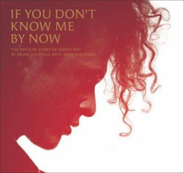 Hardcover If You Don't Know Me by Now: The Official Story of Simply Red Book