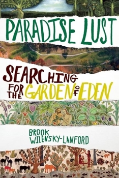 Hardcover Paradise Lust: Searching for the Garden of Eden Book