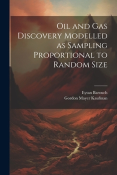 Paperback Oil and gas Discovery Modelled as Sampling Proportional to Random Size Book