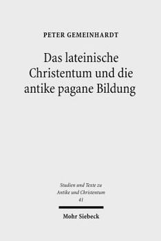 Paperback Das Lateinische Christentum Und Die Antike Pagane Bildung [German] Book