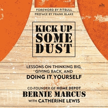 Audio CD Kick Up Some Dust: Lessons on Thinking Big, Giving Back, and Doing It Yourself Book