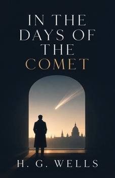In the Days of the Comet: A Visionary Novel of Love, Revolution, and Humanity Reborn