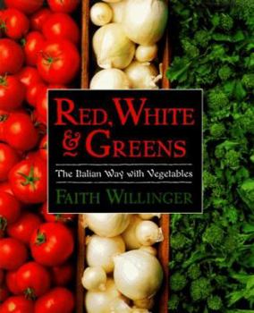 Hardcover Red, White, and Greens: The Italian Way with Vegetables Book