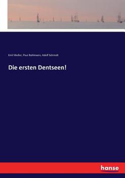Die ersten Dentseen! (German Edition)