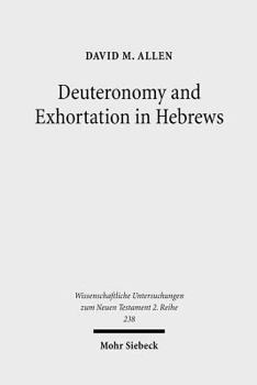 Paperback Deuteronomy and Exhortation in Hebrews: A Study in Narrative Re-Presentation Book