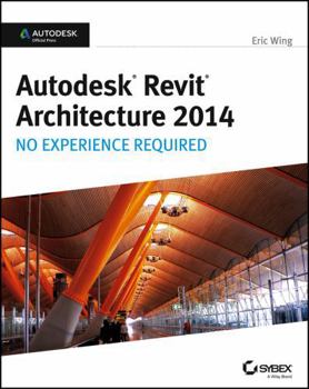 Paperback Autodesk Revit Architecture 2014: No Experience Required Book