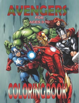 Paperback AVENGERS For Ages 3-10 Coloring Book: Fun Gift For Everyone Who Loves This Hedgehog With Lots Of Cool Illustrations To Start Relaxing And Having Fun Book