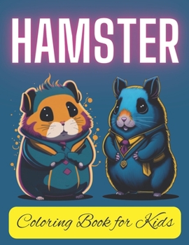 Paperback Hamster: Coloring Book for Kids Ages 4-8 (Cute Hamster Dreams Adventure Curious Coloring Book) Book