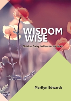 Paperback Wisdom Wise: Christian Poetry that touches the Heart Book