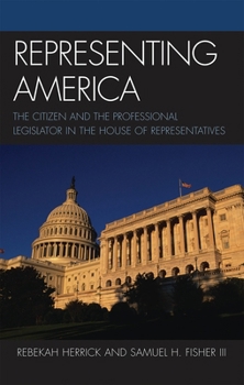 Representing America: The Citizen and the Professional Legislator in the House of Representatives