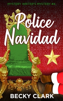 Police Navidad - Book #4 of the Mystery Writer's Mystery