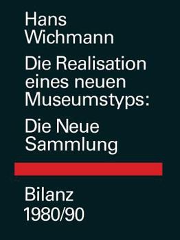 Paperback Die Realisation Eines Neuen Museumstyps: Die Neue Sammlung Bilanz 1980/90 [German] Book