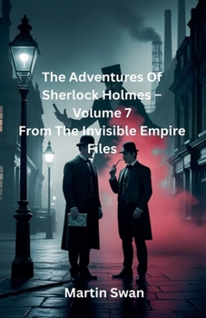 Paperback The Adventures Of Sherlock Holmes - Volume 7 From The Invisible Empire Files Book