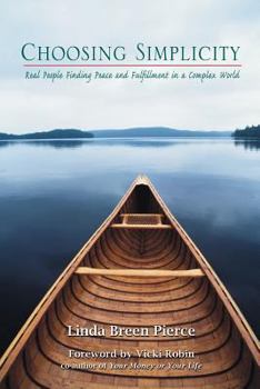 Paperback Choosing Simplicity: Real People Finding Peace and Fulfillment in a Complex World Book