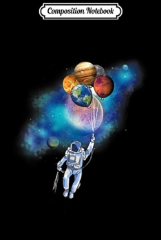 Composition Notebook: Astronaut Planet Balloons Space Adventure  Journal/Notebook Blank Lined Ruled 6x9 100 Pages