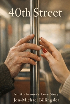 40th Street: An Alzheimer's Love Story