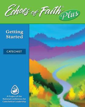 Paperback Echoes of Faith Plus Catechist: Getting Started Booklet with Flourish Video 6-Year License Book