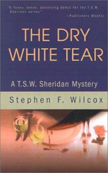 Paperback The Dry White Tear: A T.S.W. Sheridan Mystery Book