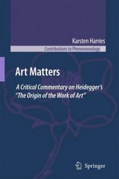 Paperback Art Matters: A Critical Commentary on Heidegger's "The Origin of the Work of Art" Book