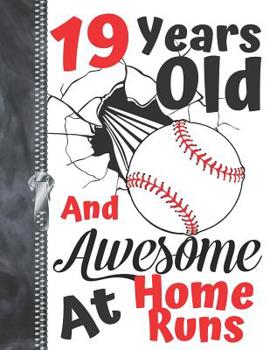 19 Years Old And Awesome At Home Runs: Baseball Doodling & Drawing Art Book Sketchbook For Teen Boys And Girls