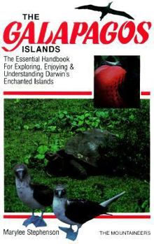 Paperback The Galapagos Islands: The Essential Handbook for Exploring, Enjoying and Understanding Darwin's Enchanted Islands Book