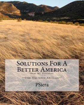 Paperback Solutions For A Better America: Dear Mr. President **From Your fellow Americans** Book