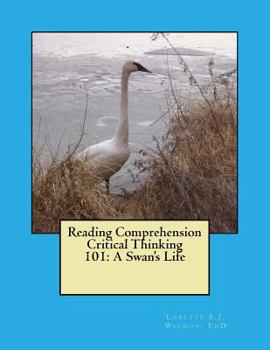 Paperback Reading Comprehension Critical Thinking 101: A Swan's Life Book