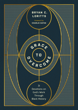 Hardcover Grace to Overcome: 31 Devotions on God's Work Through Black History Book