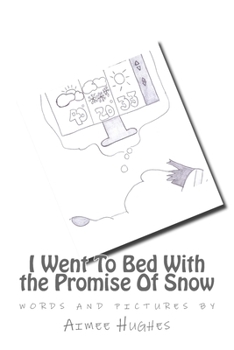 Paperback I Went To Bed With the Promise Of Snow Book