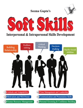 Paperback Soft Skills Living a Better Life: Interpersonal & Intrapersonal Skills Development Book