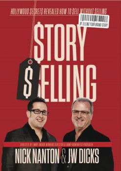 Hardcover Story Selling: Hollywood Secrets Revealed: How to Sell Without Selling Book