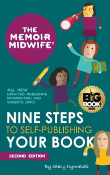 Paperback The Memoir Midwife Nine Steps to Self-Publishing Your Book (Second Edition): All new updated information on the easiest and fastest way to self-publis Book