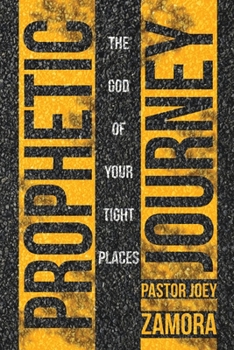 Paperback Prophetic Journey: The God of Your Tight Places Book