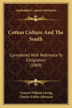 Cotton Culture and the South Considered with Reference to Emigration