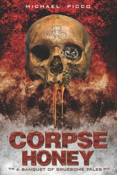Paperback Corpse Honey: A Banquet of Gruesome Tales Book