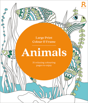 Paperback Large Print Colour & Frame - Animals: 31 Relaxing Colouring Pages to Enjoy Book