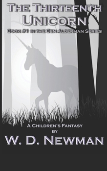 Paperback The Thirteenth Unicorn: Book One in the Ben Alderman Series Book