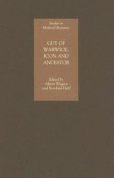 Guy of Warwick: Icon and Ancestor (Studies in Medieval Romance) (Studies in Medieval Romance) - Book  of the Studies in Medieval Romance