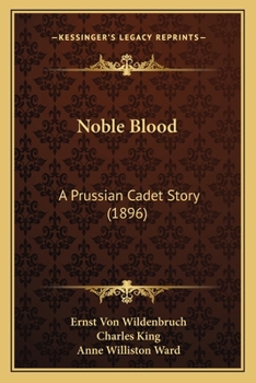 Paperback Noble Blood: A Prussian Cadet Story (1896) Book