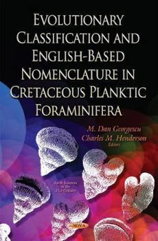 Hardcover Evolutionary Classification and English-Based Nomenclature in Cretaceous Planktic Foraminifera (Earth Sciences in the 21st Century) Book
