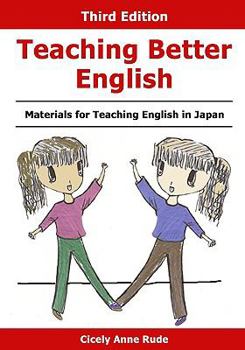 Paperback Teaching Better English: Materials for Teaching English in Japan Book