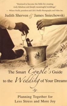 Paperback The Smart Couple's Guide to the Wedding of Your Dreams: Planning Together for Less Stress and More Joy Book