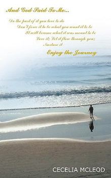 Paperback And God Said To Me...Do the part of it you love to do...: Enjoy the Journey Book