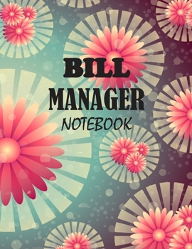 Paperback Bill Manager Notebook: Simple Monthly Bill Payments Checklist Organizer Tracker Workbook Journal/ Size 8.5 x 11 Book