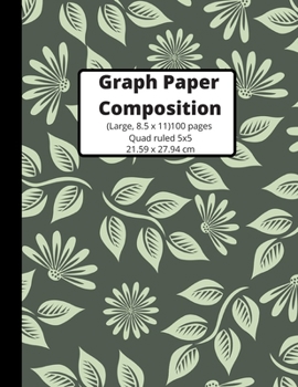Graph Paper Composition Notebook: Grid Paper Notebook, Quad Ruled, 100 Pages (Large, 8.5 x 11) Graph Paper Notebook Journal for Students, For Math, Composition Book, 5x5/Grid