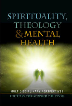 Hardcover Spirituality, Theology and Mental Health: Interdisciplinary Perspectives Book